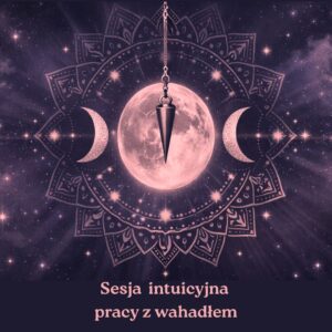 Sesja  intuicyjna  pracy z wahadłem