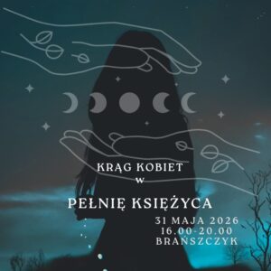 🌕✨ KRĄG KOBIET – PEŁNIA KSIĘŻYCA | 31 MAJA ✨🌕