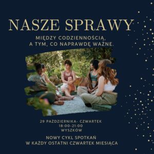 NASZE SPRAWY- Między codziennością, a tym, co naprawdę ważne.